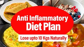 Anti-Inflammatory Diet Plan For Weight Loss | Lose upto 10 Kgs Naturally | Eat more Lose more 