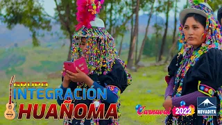 INTEGRACIÓN HUAÑOMA - wawapis wawayuqña [CARNAVAL 2022] NEVADITA PRODUCCIONES✔