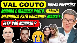 VAL COUTO Só PREVISÕES, DESENCARNE DO ZÉ NETO E XUXA? ,MAIARA E MARAISA, MARILIA MENDONÇA E+