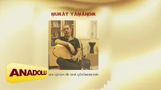 Murat Yamandır - Sen Gitsen de Seni Götüremezsin I Single © 2024 Anadolu Müzik