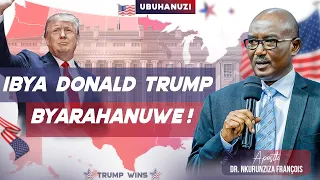 IBYA DONALD TRUMP  BYARAHANUWE | Accurate prophecy : Apostle Dr NKURUNZIZA François