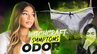 WITCHCRAFT/BLACK MAGIC SYMPTOMS (ODOR)