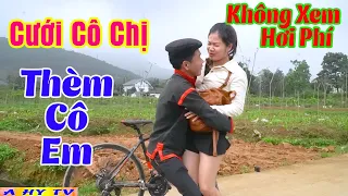 CƯỚI CÔ CHỊ THÈM CÔ EM - Phim Hài A Hy 2022 Hay Mới Nhất Cười Vỡ Mồm