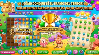 ! CÓMO CONQUISTÉ EL TRAMO DEL TERROR! Niveles 150-165 Candy crush saga