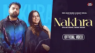 Nakhra ( Official Video ) Gulab Sidhu | Sargi Maan | Pooja Singh Rajput | Punjabi songs 2023