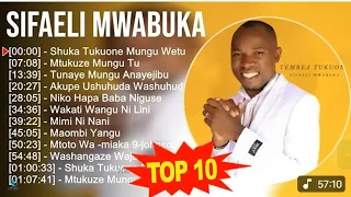 10 GREATEST SONGS 2023 OF SIFAELI MWABUKA- SKIZA DIAL *837*2293#