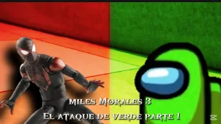 Miles Morales 3 parte 1 el ataque de verde