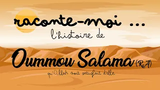 Raconte-moi : L' histoire de Oummou Salama (RA)