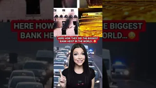 THE BIGGEST BANK HEIST IN THE WORLD