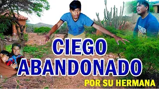 "CIEGO ES ABANDONADO POR SU HERMANA" 😭💔 "CÁNTARO "Película. Reflexión 2022