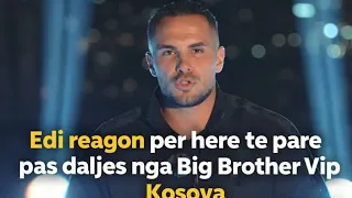 Edi reagon per here te pare pas daljes nga Big Brother Vip Kosova 