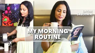 My Morning Routine | Healthy & Productive Habits | Lataa Saberwal