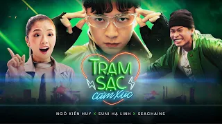 TRẠM SẠC CẢM XÚC - NGÔ KIẾN HUY X SUNI HẠ LINH X SEACHAINS X HỨA KIM TUYỀN | OFFICIAL MV