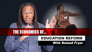 The Economics of… Education Reform