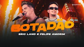Botadão - Eric Land e Felipe Amorim (Clipe Oficial)