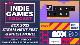 The Indie Games Podcast - EGX 2022, Steam Next Fest, & more indie game goodness!