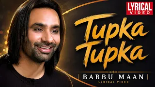 Tupka Tupka (Lyrical) – Babbu Maan | Tu Meri Miss India | Superhit Punjabi Bhangra Song