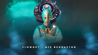 ¡FlowGPT Reggaetón Mix 2023! 🚀🎶 ¡Prepárate para el Ritmo Explosivo! 🔥