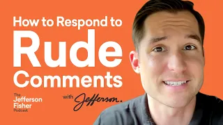 Responding To Rude Comments Without Losing Your Cool