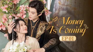 FULL👑Money is Coming👑 EP01 The Scheming Prince Meets Innocent Princess,Their Love Through Time&Space