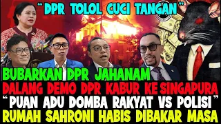 DALANG DEMO DPR KABUR..!! RUMAH SAHRONI DIBAKAR & PUAN MULAI ADU DOMBA RAKYAT DENGAN POLISI