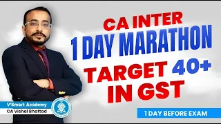 GST 1 Day Marathon | CA Inter May'25 Exam | Target 40+ with CA Vishal Bhattad
