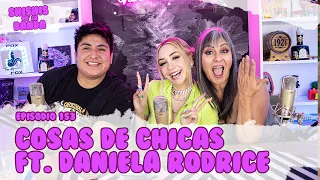 Shishis Pa' la Banda | Ep. 153 | Cosas de Chicas Ft. @DanielaRodrice