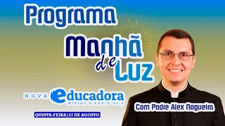 Programa Manhã de luz com Pe. Alex Nogueira – 27/08/2026