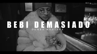 Dowba Montana - Bebi Demasiado (Video Oficial)