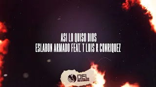 Así Lo Quiso Dios - (Video Con Letras) - Eslabon Armado y Luis R Conriquez