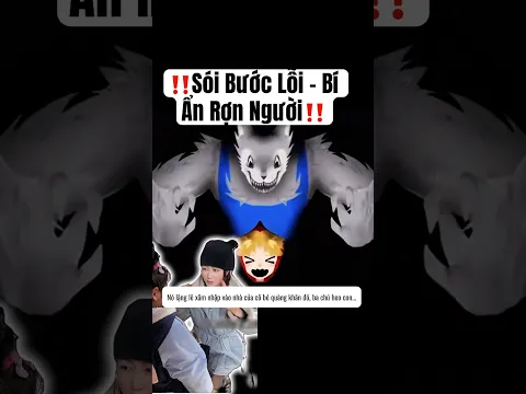 ‼️Sói Bước Lỗi – Bí Ẩn Rợn Người‼️ #shortvideo #trendingshorts #truyenthuyetdothi