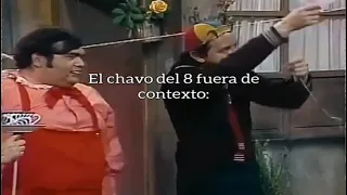 EL CHAVO FUERA DE.CONTEXTO #2