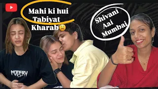 Mahi ki hui Tabiyat Kharab 😩🥹|| Shivani Aai humse milne Mumbai❤️@MahiSingh0510 @sultan2001z||sultan￼