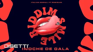 Noche De Gala - Italian Somali Ft. Robi Guid (Smile Riddim) (Audio)
