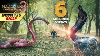 Naagmani 3 (नागमणि 3) - Episode 4 & 5 - Recap | Big Snake Fights | Naagin | New Hindi Movie | 2024