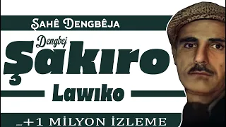#dengbêjşakiro / lawıko /xweşa