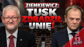 ZIEMKIEWICZ: "Tusk zdradził UE!" Czy to początek końca premiera?