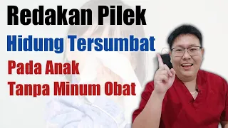 CARA MENGATASI PILEK DAN HIDUNG TERSUMBAT PADA ANAK TANPA MINUM OBAT - TANYAKAN DOKTER