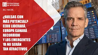 ¿Bolsas con más potencial? "EEUU liderará, Europa ganará recorrido y los emergentes ya no serán tan atractivos"