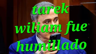 TAREK WİLİAM FUE HUMILLADO POR FERNANDO DEL RINCON.
