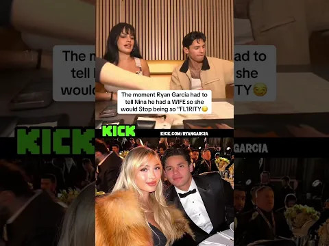 The moment where Ryan Garcia had to tell Nina Drama he has a wife😳👀