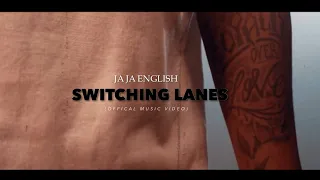 JA JA ENGLISH - SWITCHING LANES (OFFICIAL MUSIC VIDEO)