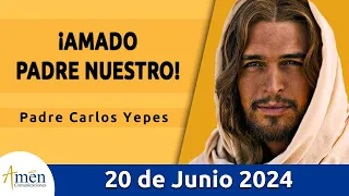Evangelio De Hoy Jueves 20 Junio 2024 l Padre Carlos Yepes l Biblia l San  Mateo 6,7-15