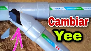 Como Cambiar Una Tee o Yee PVC de Drenaje  - Como Reparar Tuberia PVC - UPVC - Ideas Creativas