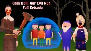 Gulli Bulli Aur Evil Nun (FULL EPISODE) | Horror Story | Cartoon Video | Gulli Bulli Episode