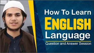 How To Learn English Language | Question and Answer Session | Hammad Safi