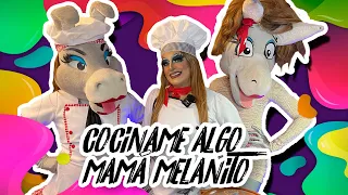Cocíname algo Mamá Mel