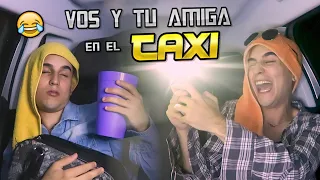 VOS Y TU AMIGA VOLVIENDO DE JODA EN TAXI 🚖🌙😂😈 | TINCHO RUIZ