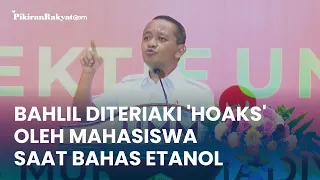 Bahlil Diteriaki 'Hoaks' oleh Mahasiswa saat Bahas Etanol