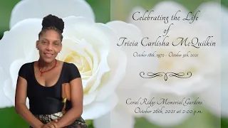 Celebrating The Life of Tricia Carlisha McQuilkin